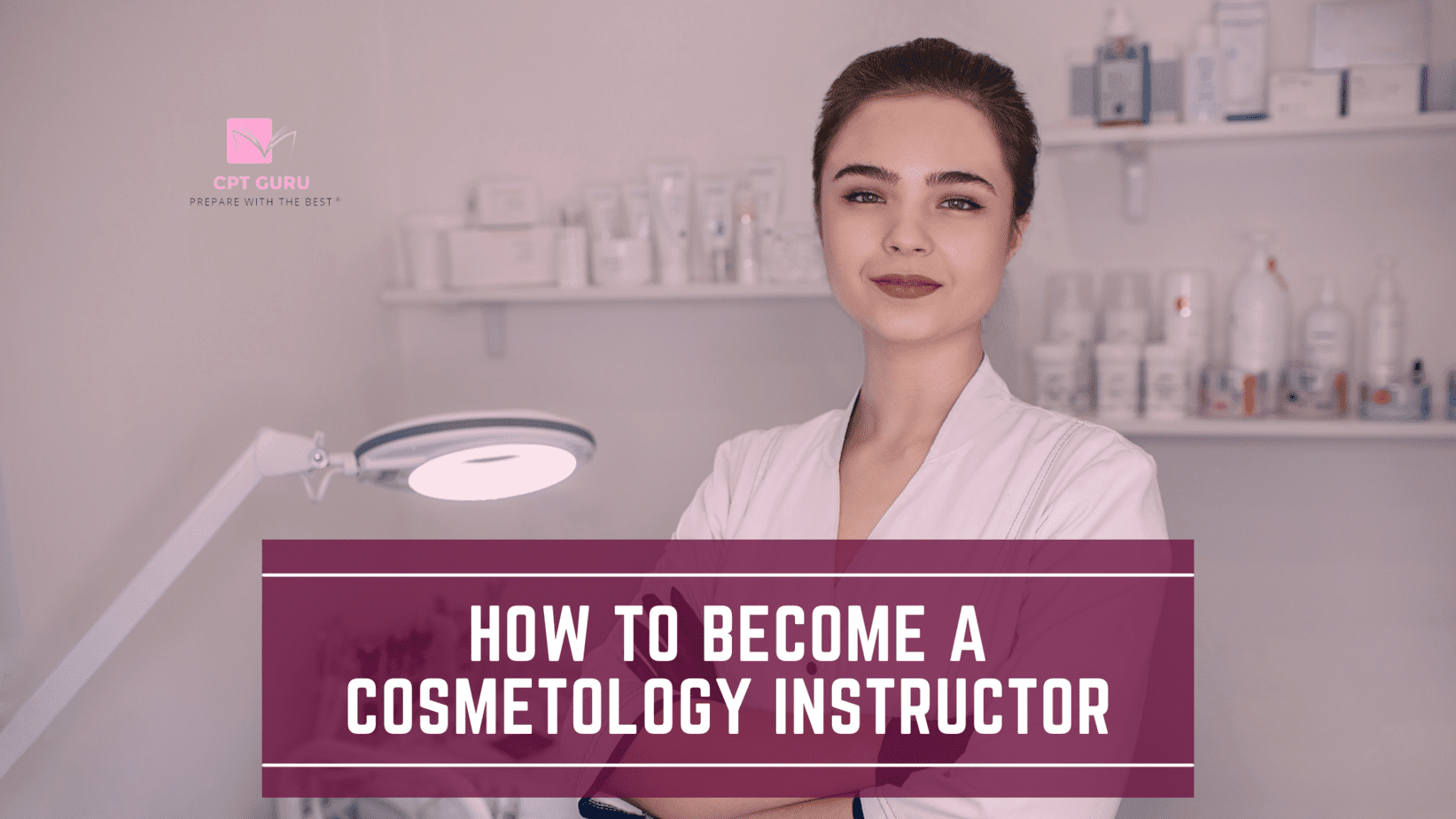 How to Become a Cosmetology Instructor