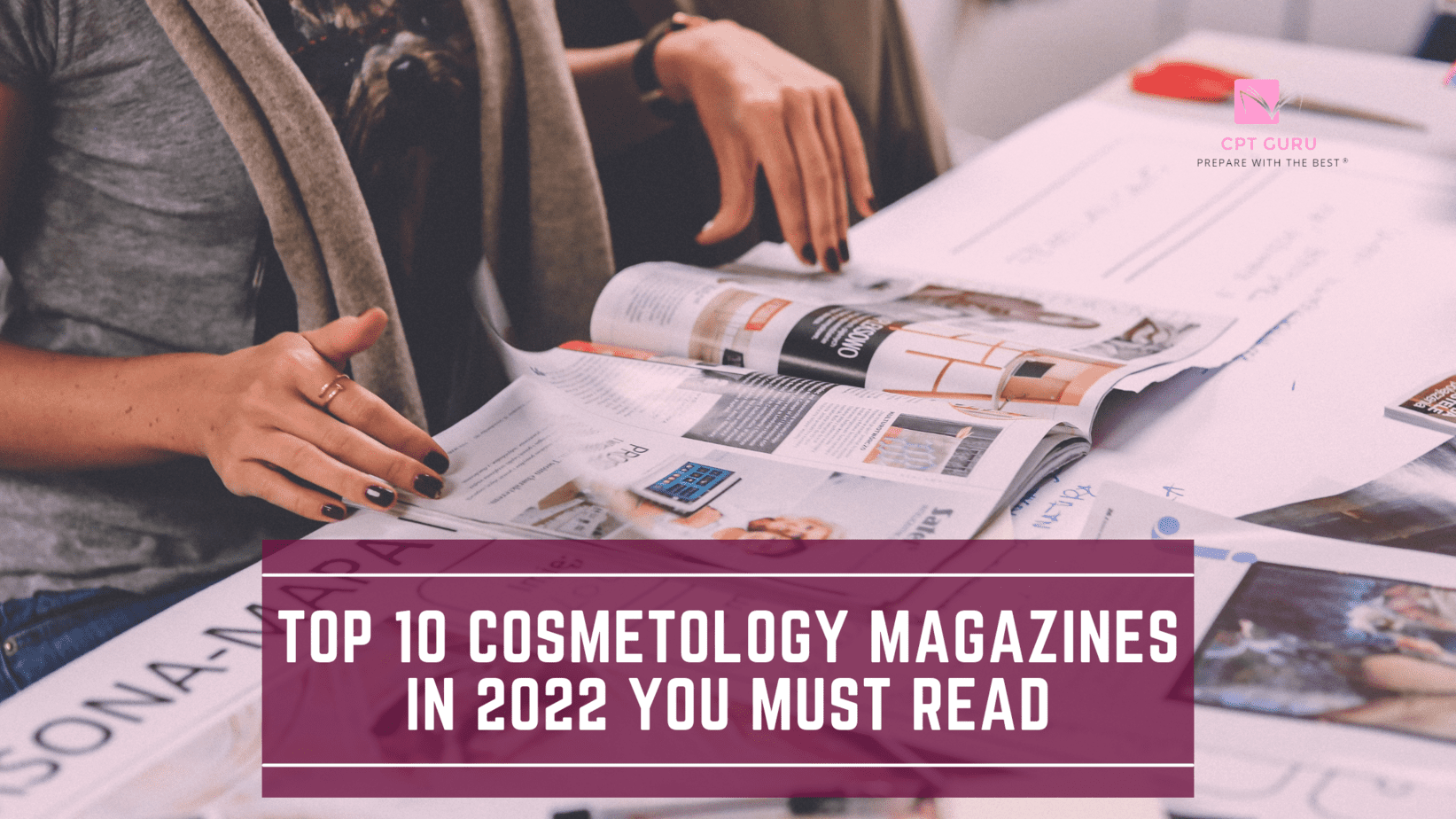 Top 10 Cosmetology Magazines in 2022 You Must Read