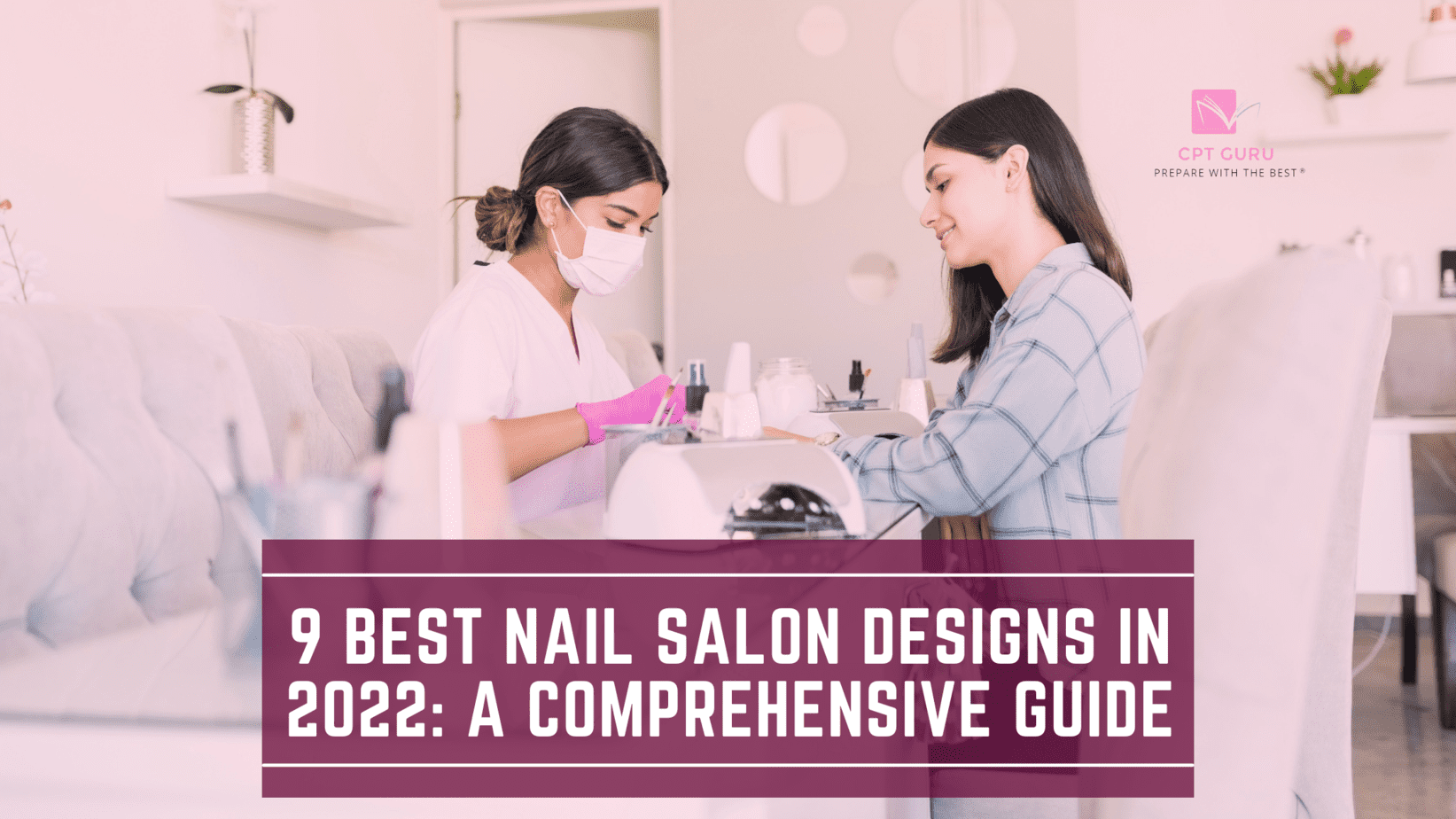 9 Best Nail Salon Designs in 2022: A Comprehensive Guide