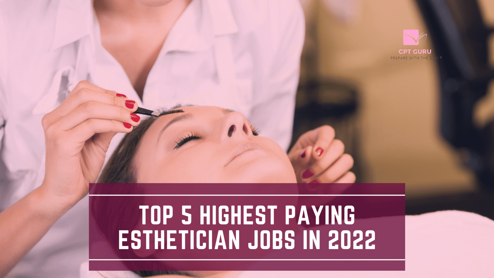 Top 5 Highest Paying Esthetician Jobs in 2022