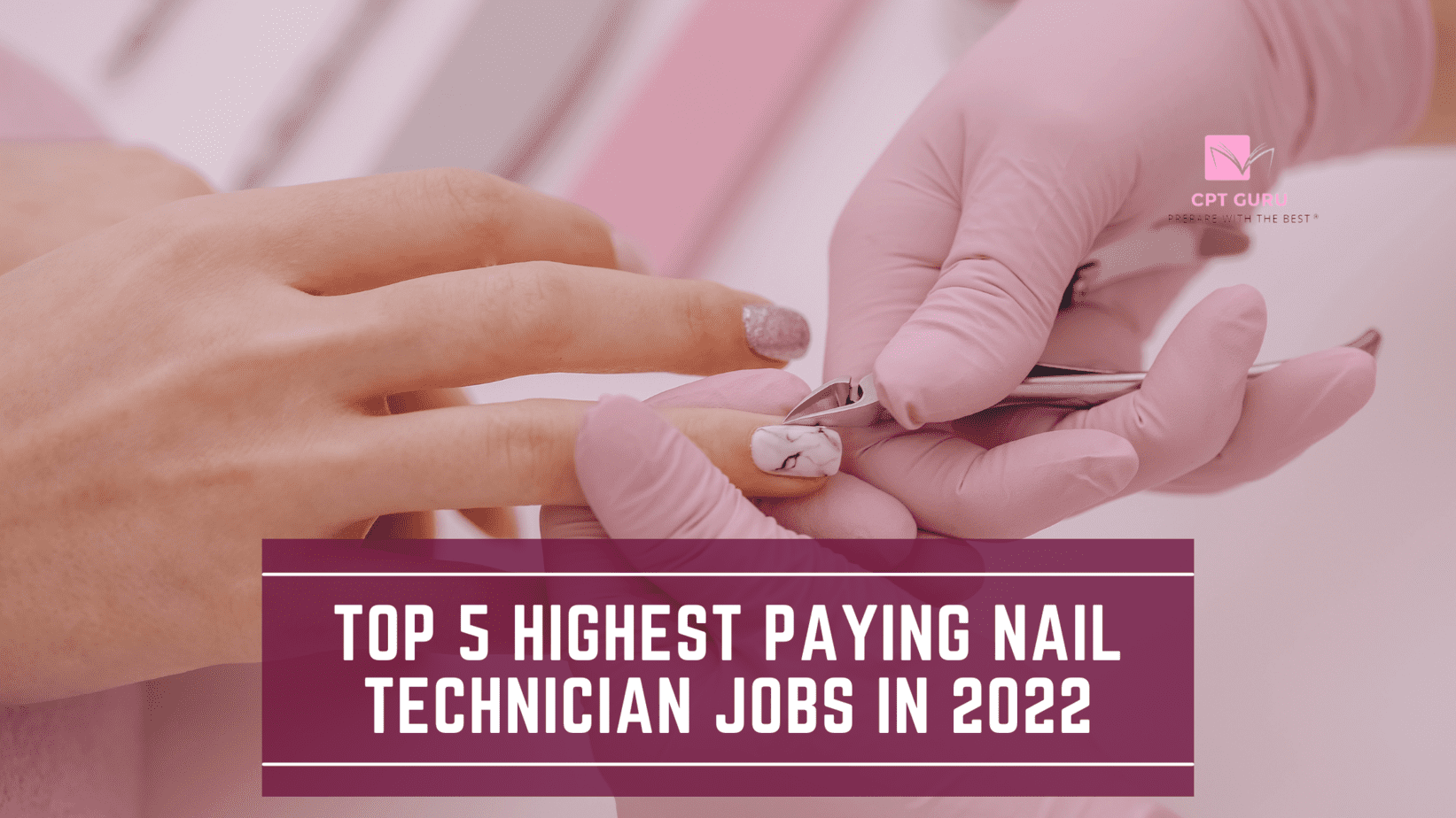 Top 5 Highest-Paying Nail Technician Jobs in 2022