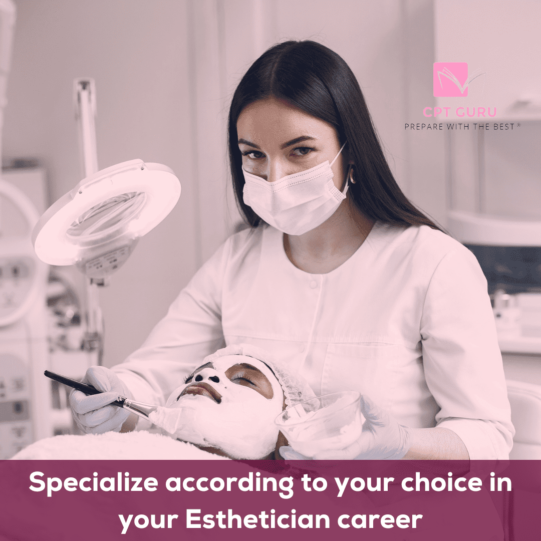 Specialize according to your choice in your esthetician career