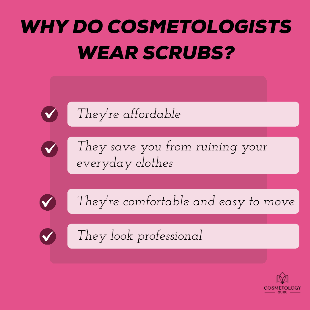 Why do cosmetologists wear scrubs