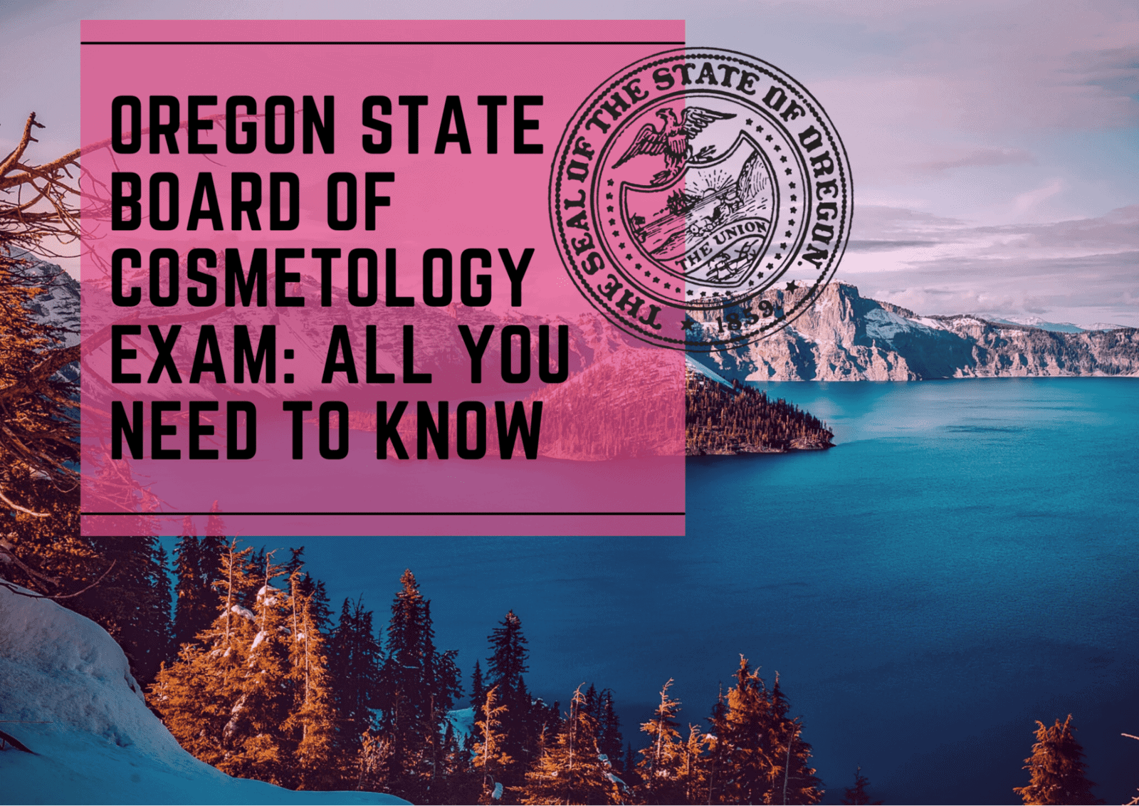Know everything about Oregon State Cosmetology Exam