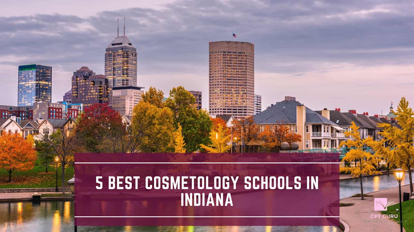 Best Cosmetology Schools in Indiana